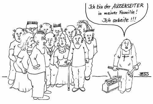 Cartoon: Aussenseiter (medium) by besscartoon tagged besscartoon,bess,aussenseiter,familie,mann,arbeitslosigkeit,arbeit
