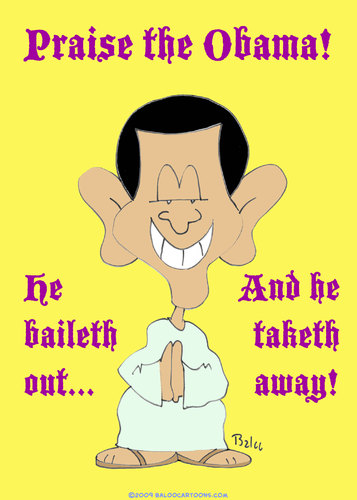 Cartoon: 1taketh away baileth out obama (medium) by rmay tagged taketh,away,baileth,out,obama