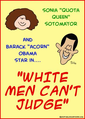 Cartoon: 1White men cant judge (medium) by rmay tagged 1white,men,cant,judge,obama,sotomayor