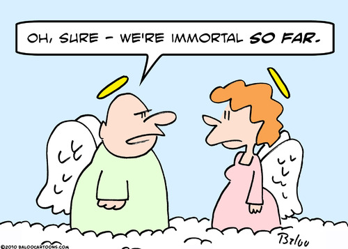 Cartoon: angels immortal so far (medium) by rmay tagged angels,immortal,so,far