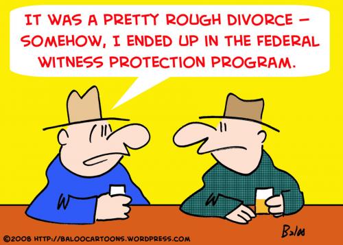 Cartoon: DIVORCE WITNESS PROTECTION PROGR (medium) by rmay tagged divorce,witness,protection,program