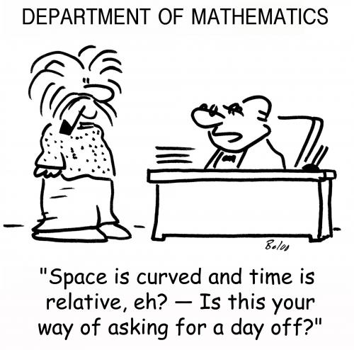 Cartoon: Einstein ask for a day off (medium) by rmay tagged einstein,day,off,relative,relativity,theory,space,time,curved