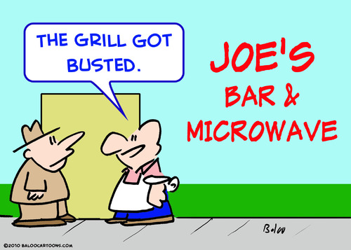 Cartoon: grill got busted microwave bar (medium) by rmay tagged grill,got,busted,microwave,bar