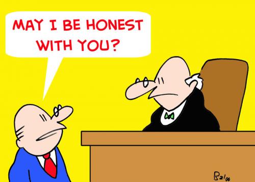 Cartoon: JUDGE HONEST WITH YOU (medium) by rmay tagged judge,honest,with,you