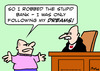 Cartoon: bank robbed following dreams jud (small) by rmay tagged bank,robbed,following,dreams,jud
