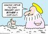 Cartoon: cop out god angel virtue reward (small) by rmay tagged cop,out,god,angel,virtue,reward